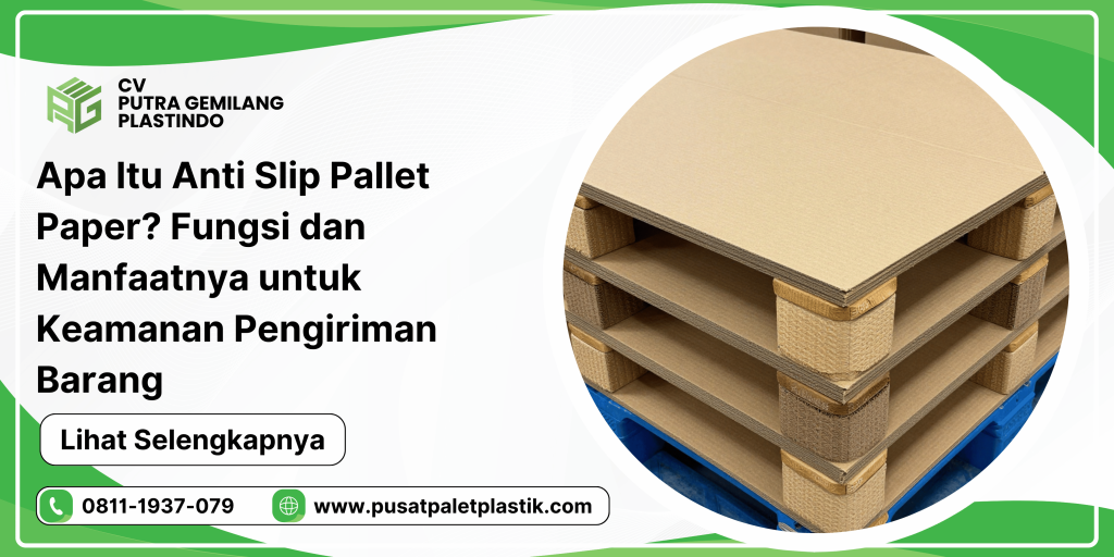 Apa Itu Anti Slip Pallet Paper_ Fungsi dan Manfaatnya untuk Keamanan Pengiriman Barang