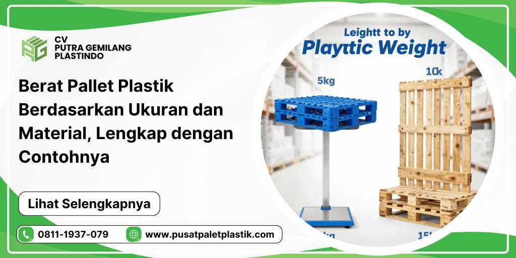 Berat Pallet Plastik Berdasarkan Ukuran dan Material, Lengkap dengan Contohnya