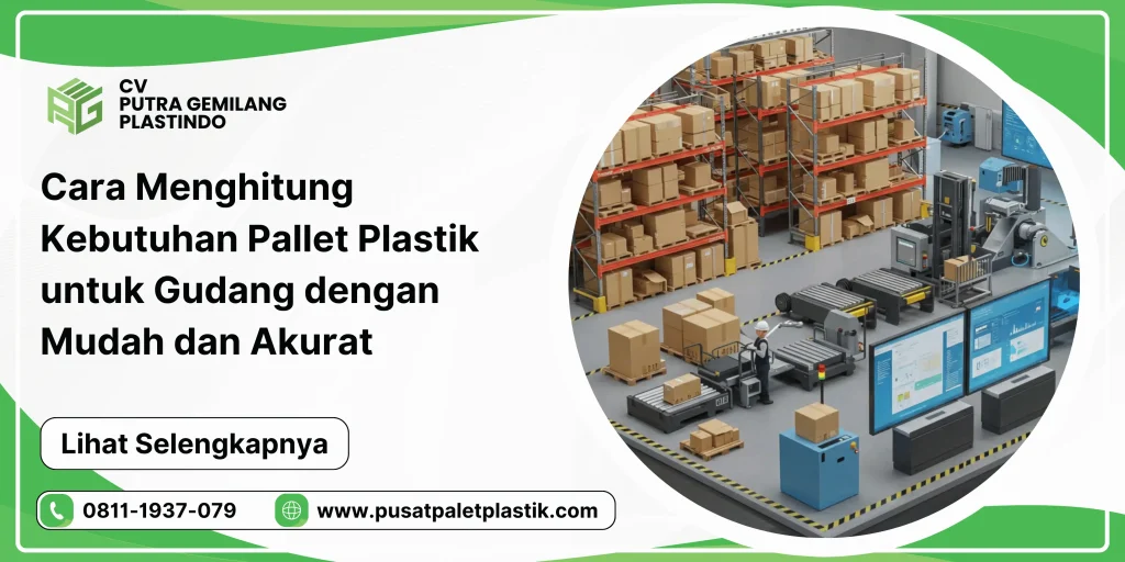 Cara Menghitung Kebutuhan Pallet Plastik untuk Gudang dengan Mudah dan Akurat