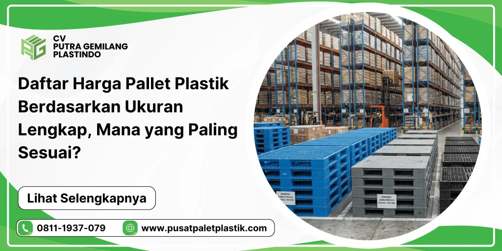 Daftar Harga Pallet Plastik Berdasarkan Ukuran Lengkap, Mana yang Paling Sesuai?