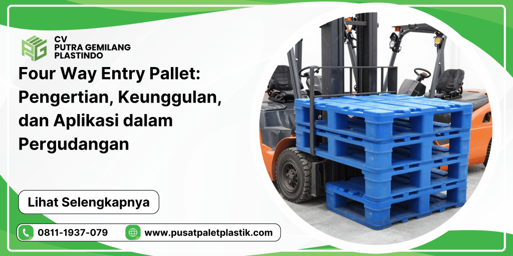 Four Way Entry Pallet: Pengertian, Keunggulan, dan Aplikasi dalam Pergudangan