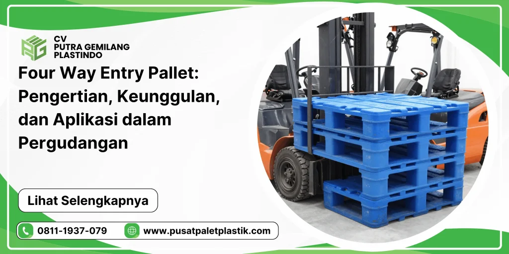 Four Way Entry Pallet: Pengertian, Keunggulan, dan Aplikasi dalam Pergudangan