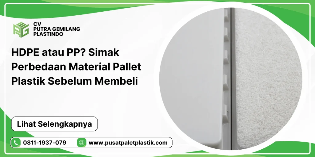 HDPE atau PP? Simak Perbedaan Material Pallet Plastik Sebelum Membeli