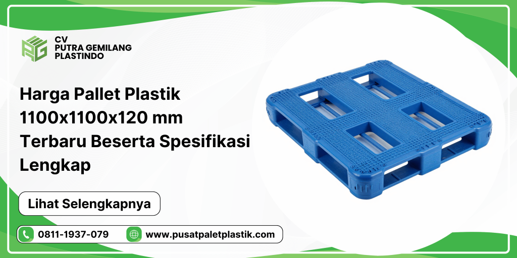 Harga Pallet Plastik 1100x1100x120mm Terbaru Beserta Spesifikasi Lengkap