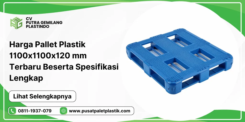 Harga Pallet Plastik 1100x1100x120 mm Terbaru Beserta Spesifikasi Lengkap
