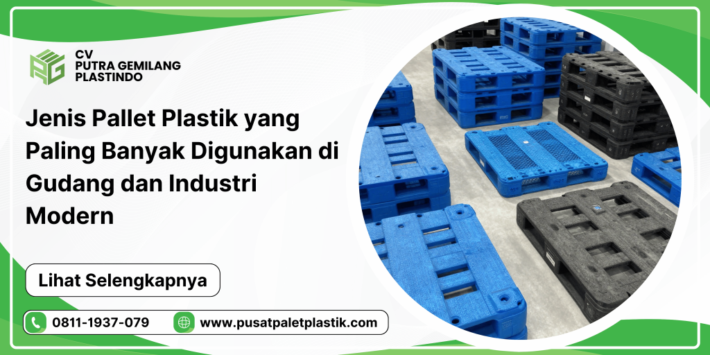 Jenis Pallet Plastik yang Paling Banyak Digunakan di Gudang dan Industri Modern