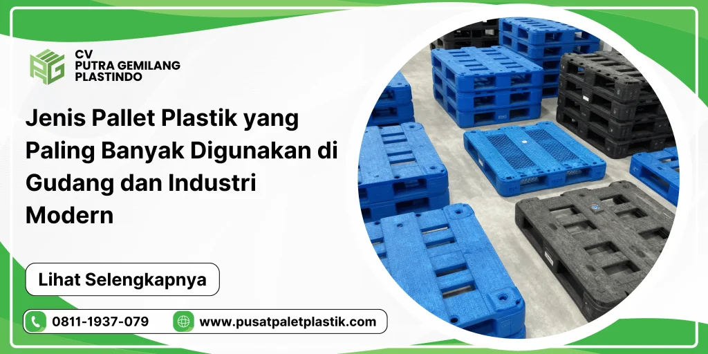 Jenis Pallet Plastik yang Paling Banyak Digunakan di Gudang dan Industri Modern