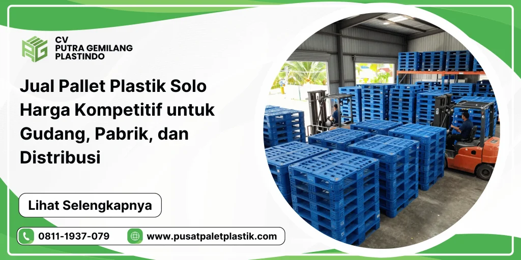 Jual Pallet Plastik Solo Harga Kompetitif untuk Gudang, Pabrik, dan Distribusi