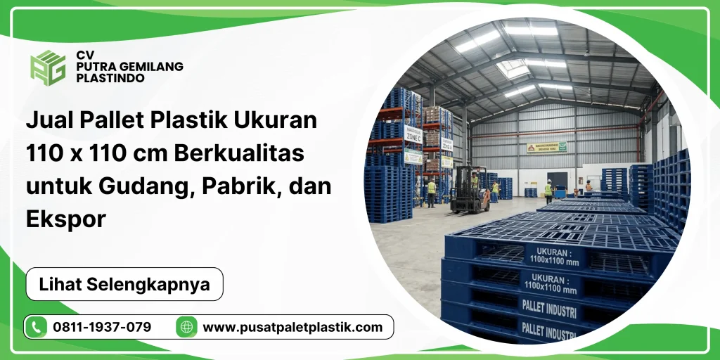 Jual Pallet Plastik Ukuran 110 x 110 cm Berkualitas untuk Gudang, Pabrik, dan Ekspor