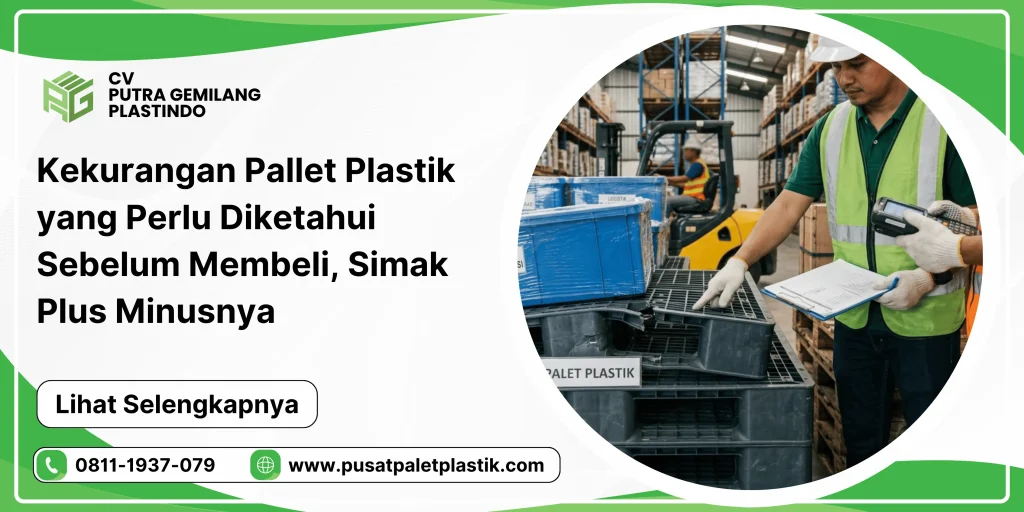 Kekurangan Pallet Plastik yang Perlu Diketahui Sebelum Membeli, Simak Plus Minusnya