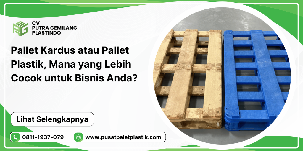 Pallet Kardus atau Pallet Plastik, Mana yang Lebih Cocok untuk Bisnis Anda?