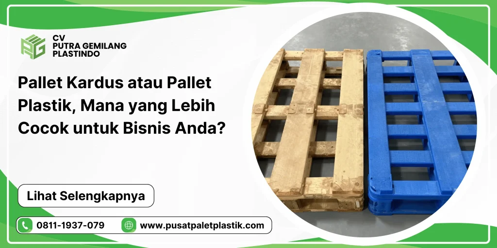 Pallet Kardus atau Pallet Plastik, Mana yang Lebih Cocok untuk Bisnis Anda?