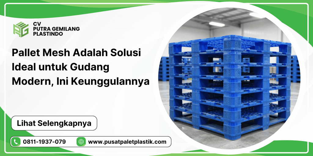 Pallet Mesh Adalah Solusi Ideal untuk Gudang Modern, Ini Keunggulannya