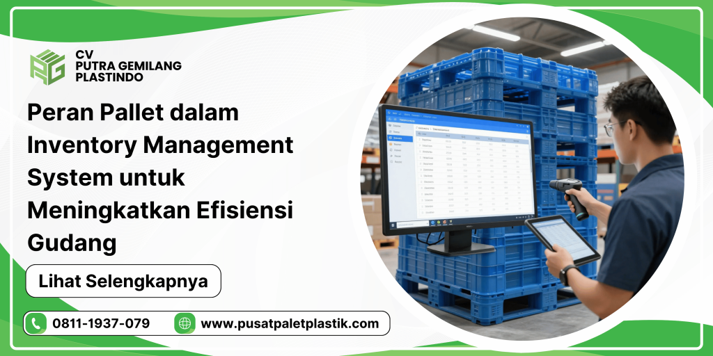 Peran Pallet Inventory Management System untuk Meningkatkan Efisiensi Gudang